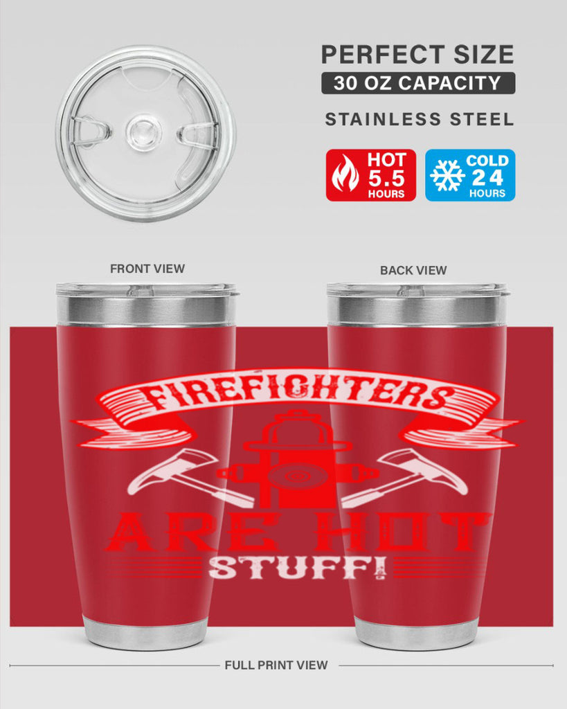 Firefighters are hot stuff Style 77#- fire fighter- tumbler