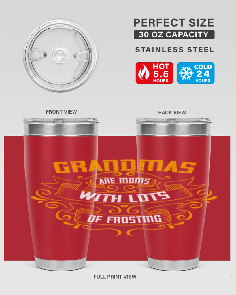 Grandmas are moms with lots of 87#- grandma - nana- Tumbler