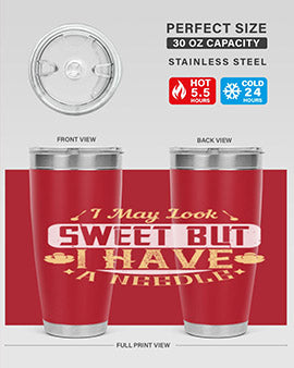 I May Look Sweet But I Have A Needle Style 31#- diabetes- Tumbler