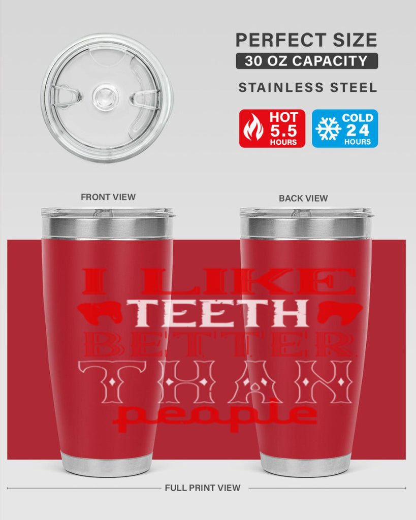 I like teeth better than people Style 36#- dentist- tumbler