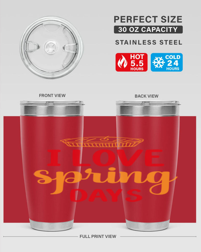 I love spring days 268#- spring- Tumbler