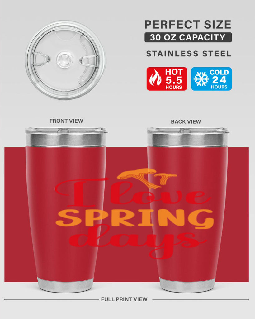 I love spring days 270#- spring- Tumbler