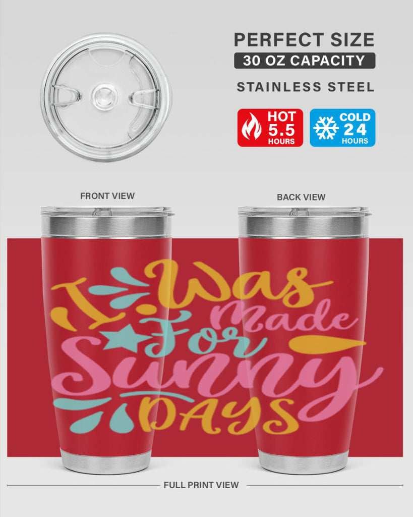 I was made for sunny days Style 63#- summer- Tumbler