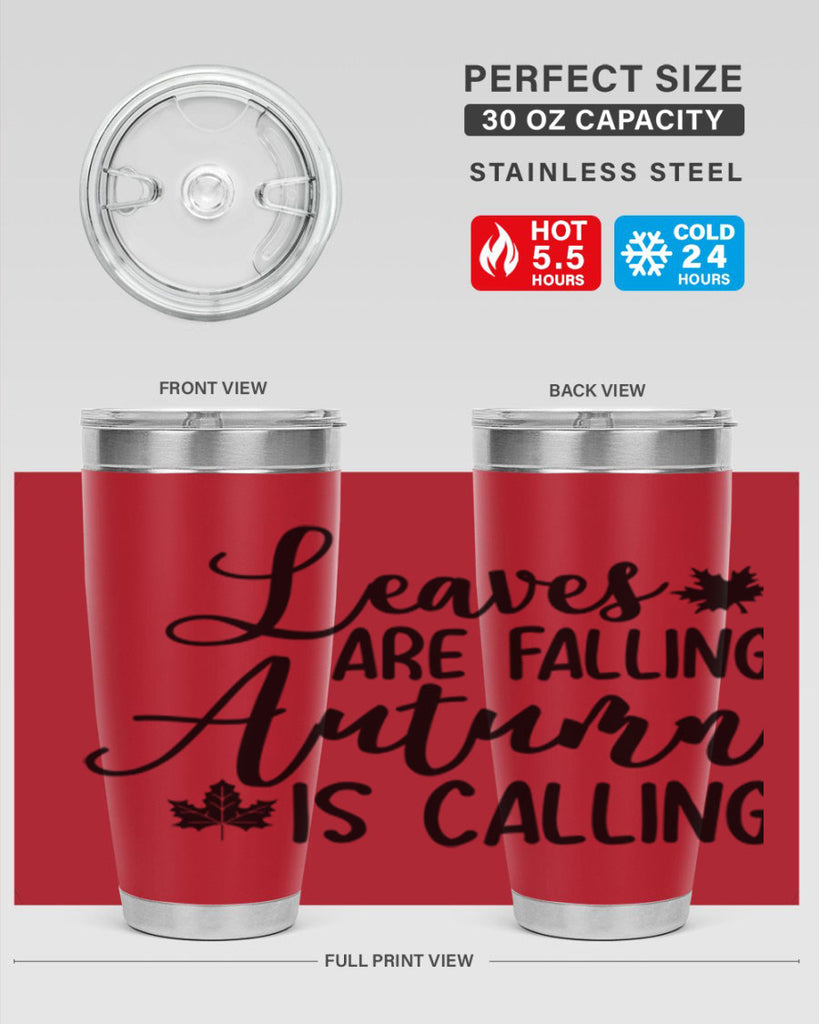 Leaves Are Falling Autumn Is Calling 390#- fall- Tumbler