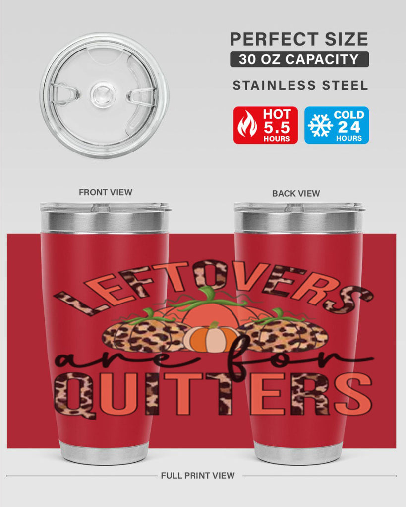 Leftovers are for quitters 395#- fall- Tumbler