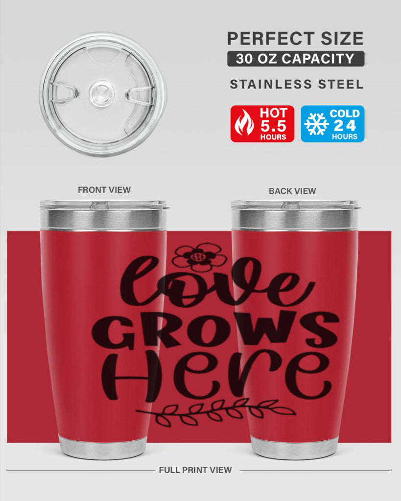 Love grows here  335#- spring- Tumbler