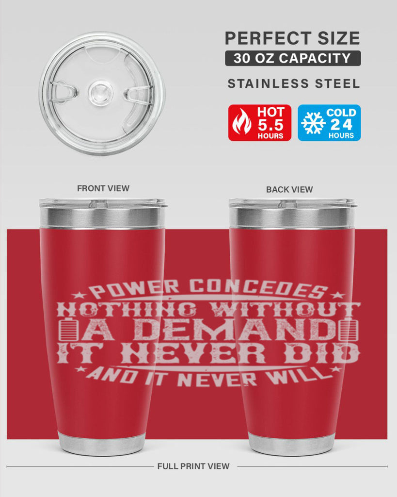 Power concedes nothing without a demand It never did and it never will Style 20#- electrician- tumbler