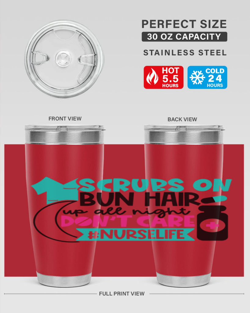 Scrubs On Bun Hair Up All Night Dont Care Nurselife Style Style 42#- nurse- tumbler