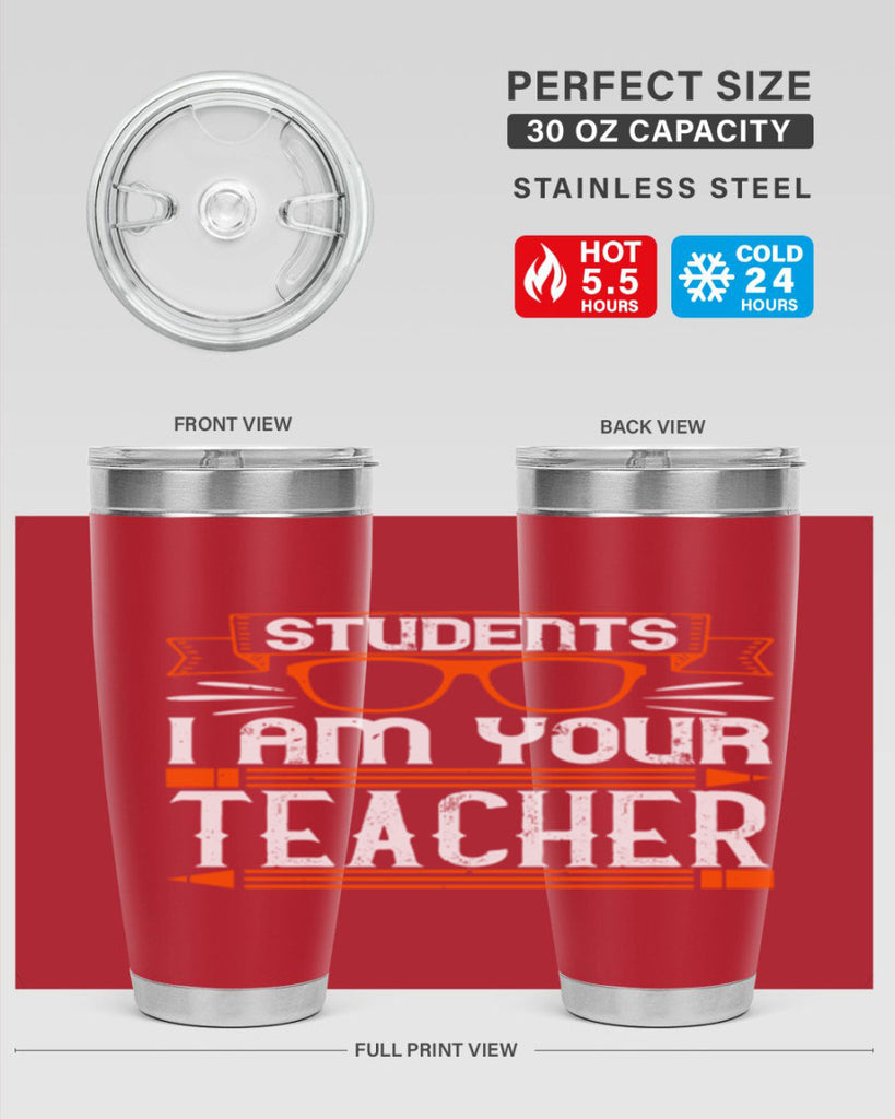 Students I am your teacher Style 20#- teacher- tumbler