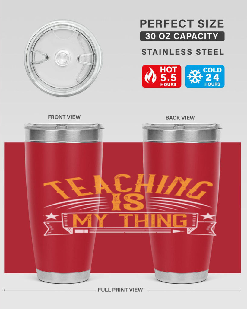 Teaching Is My Thing Style 9#- teacher- tumbler