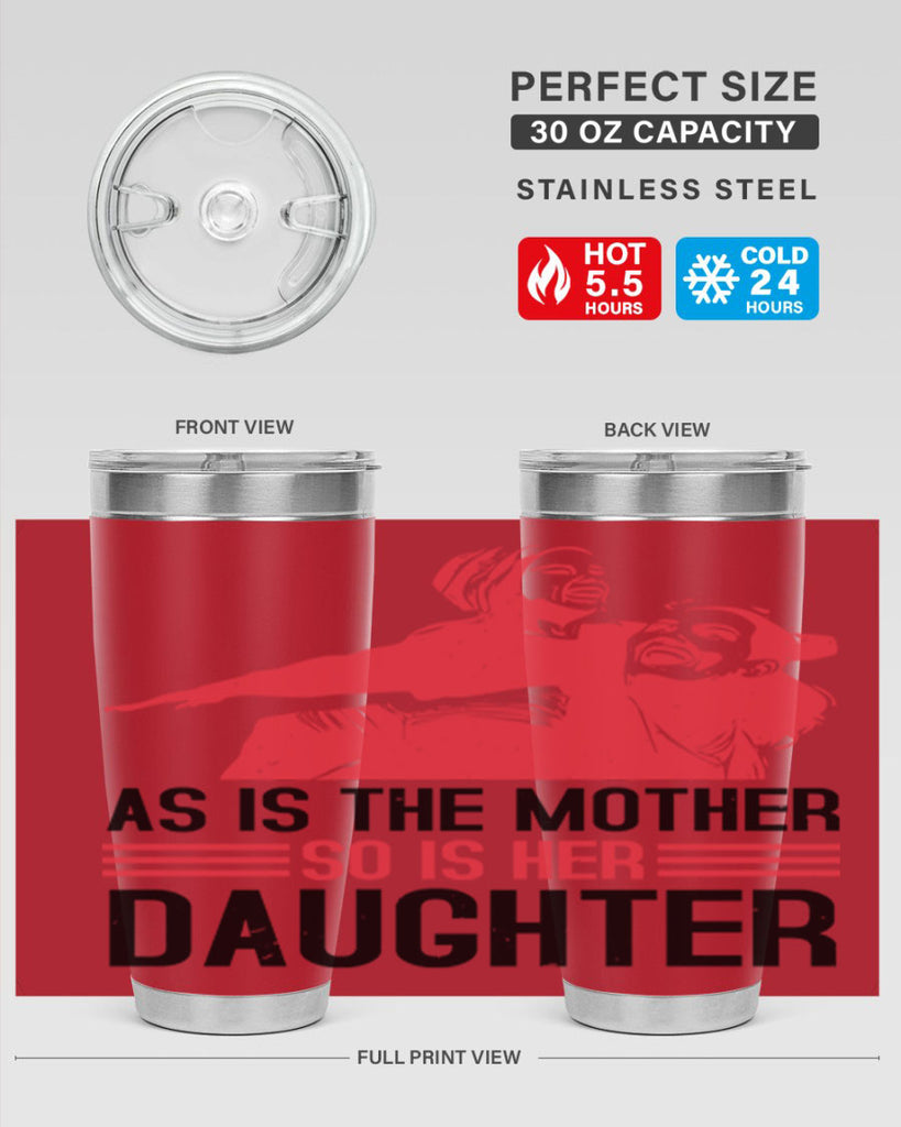 as is the mother so is her daughter 91#- mothers day- Tumbler