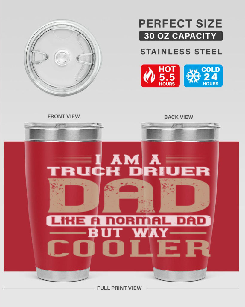 i am a truck driver dad like a normal dad but way cooler Style 48#- truck driver- tumbler