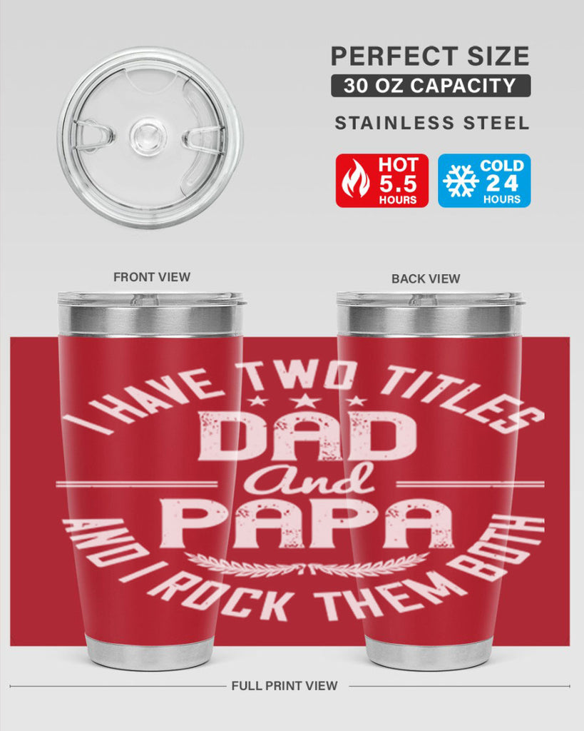 i have two titles dad and papa i rock them both 243#- fathers day- Tumbler