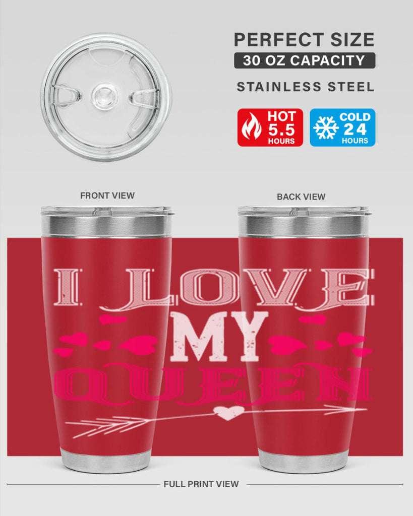 i love my queen 53#- valentines day- Tumbler