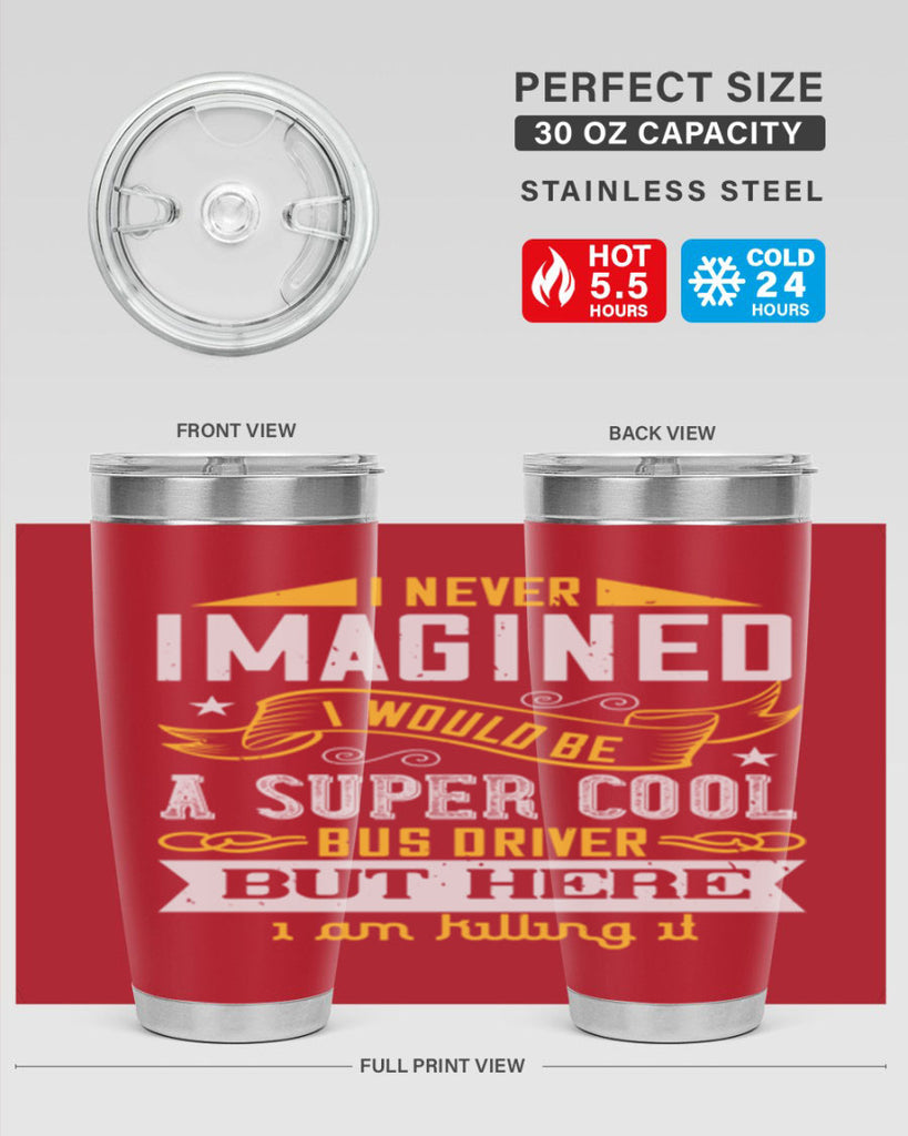 i never imagined i would be a super cool bus driver but here i am killing it Style 29#- bus driver- tumbler