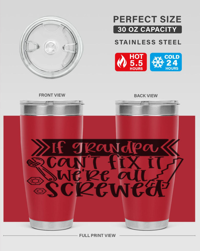 if grandpa cant fix it were all screwed 32#- fathers day- Tumbler