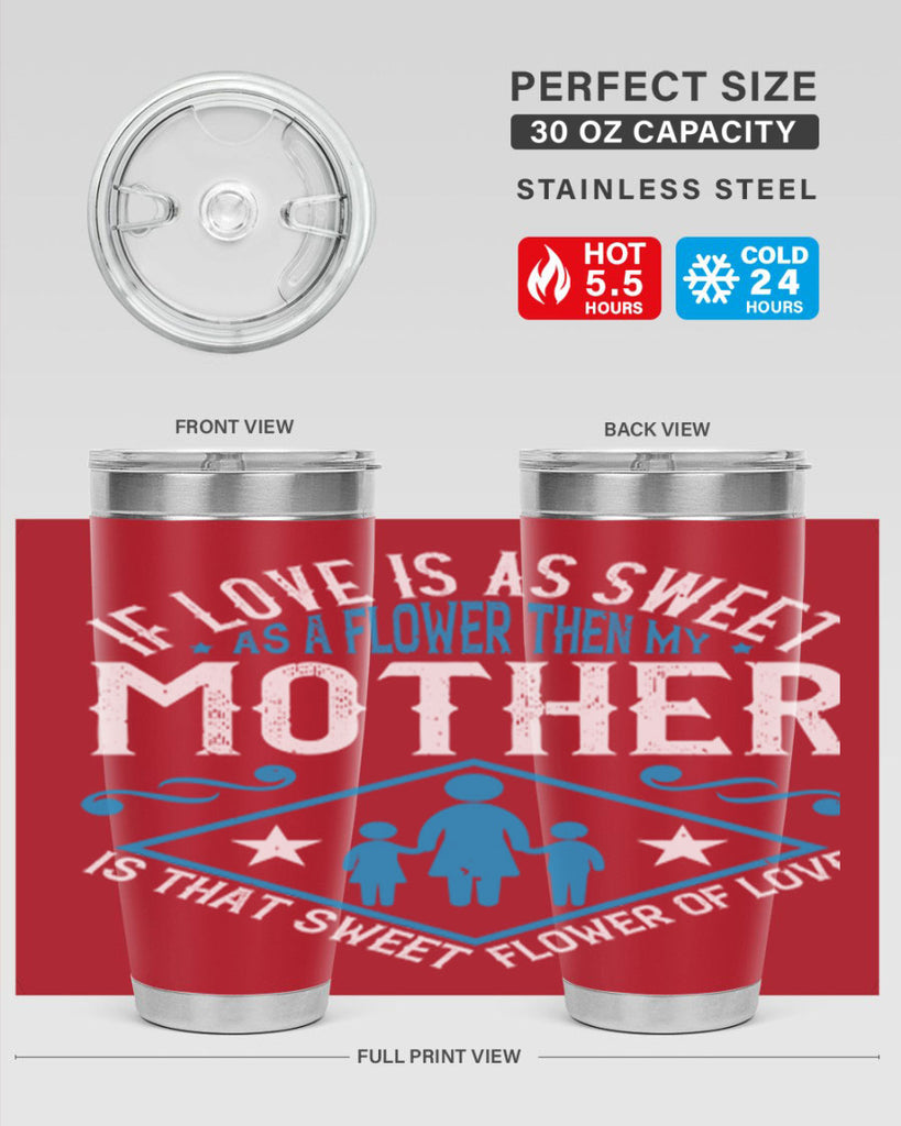 if love is as sweet as a flower 79#- mothers day- Tumbler