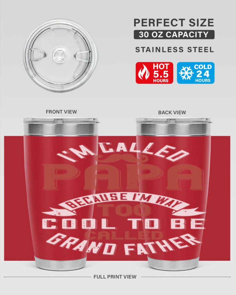 im called papa because im way too cool to be called grand father 229#- fathers day- Tumbler