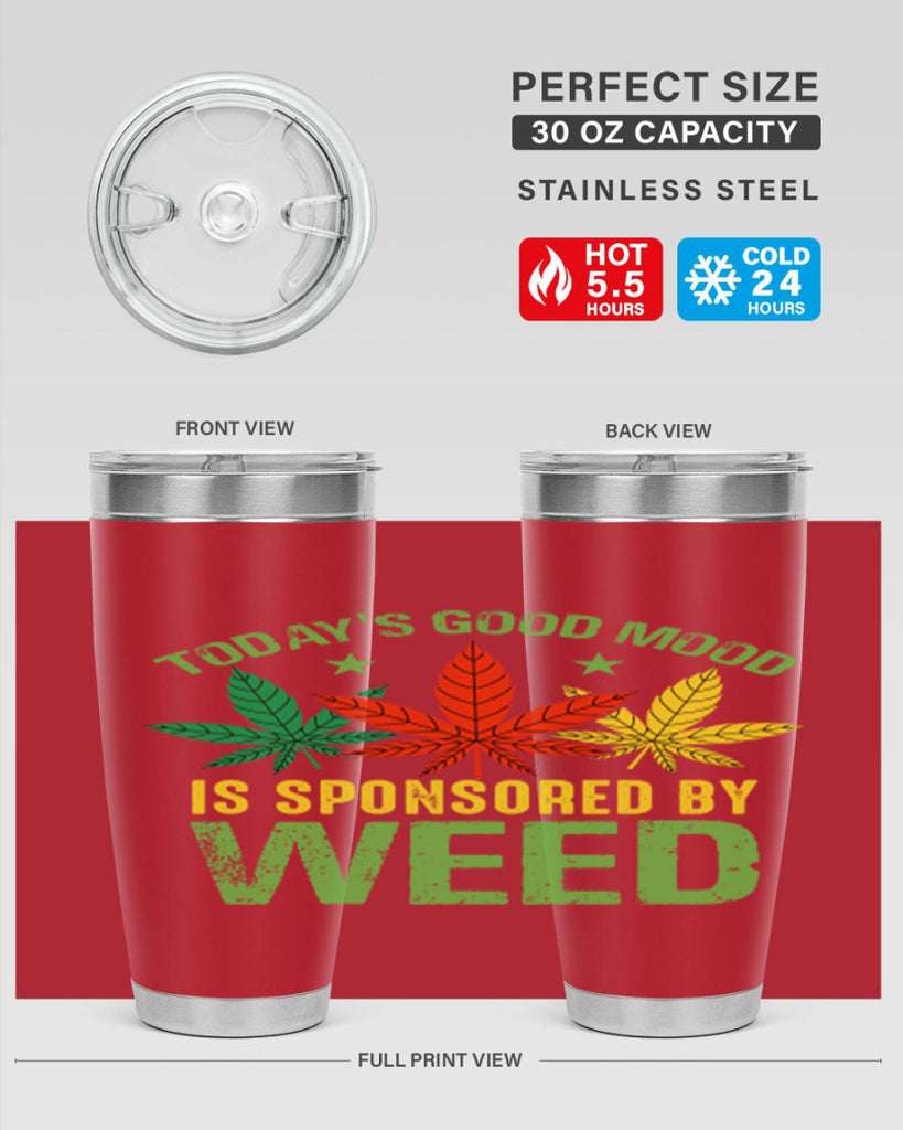 todays good mood is sponsored by weed 269#- marijuana- Tumbler