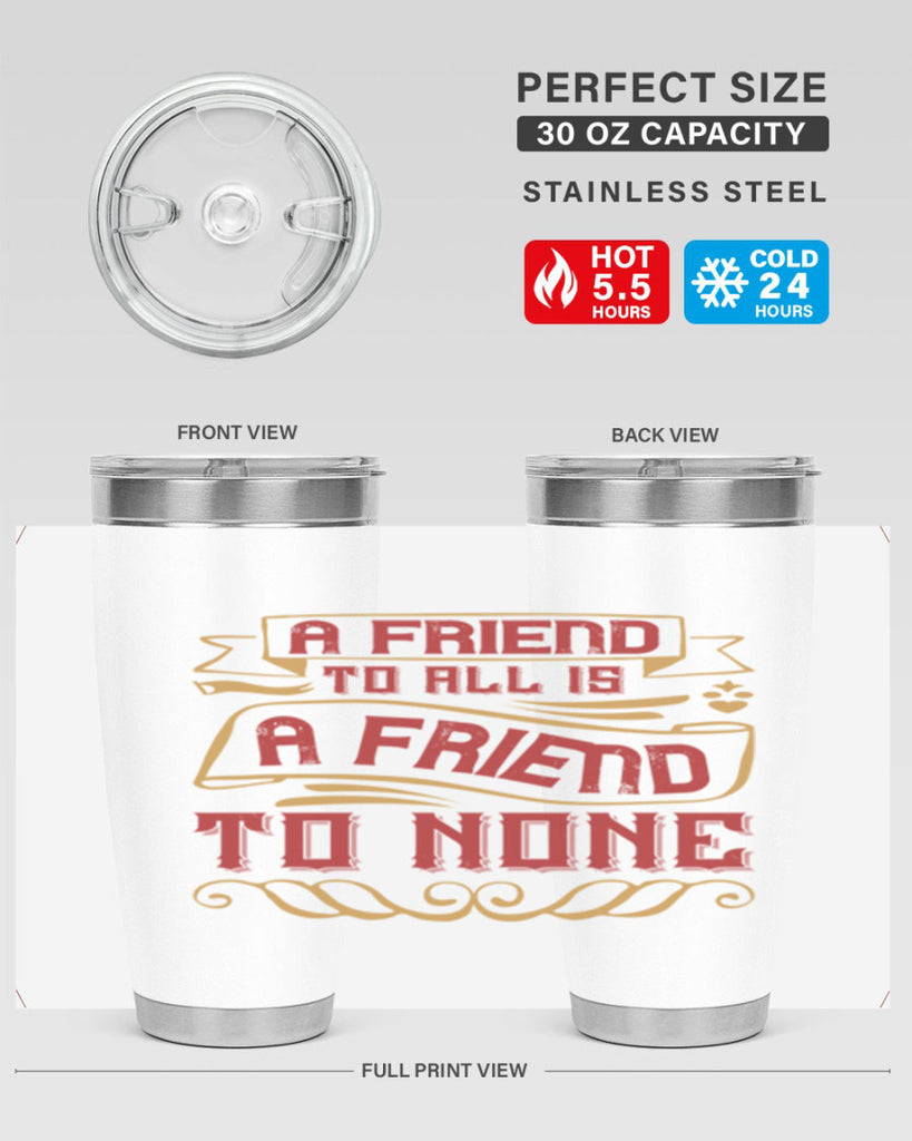 A friend to all is a friend to none Style 12#- Best Friend- Tumbler