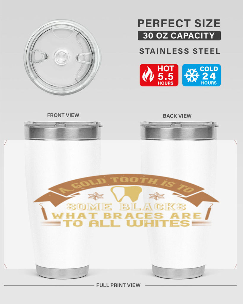 A gold tooth is to some blacks Style 28#- dentist- tumbler