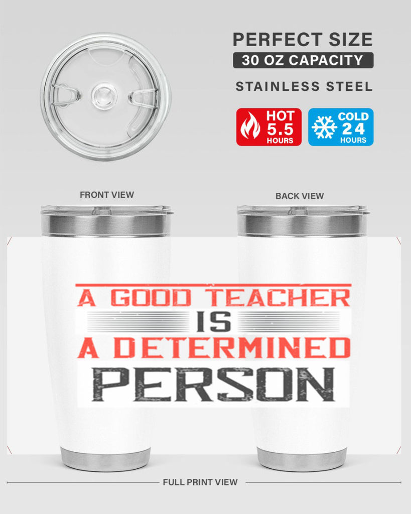 A good teacher is a determined person Style 112#- teacher- tumbler