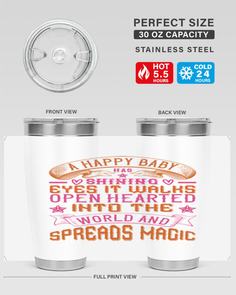 A happy baby has shining eyes It walks open hearted into the world and spreads magic Style 134#- baby- tumbler