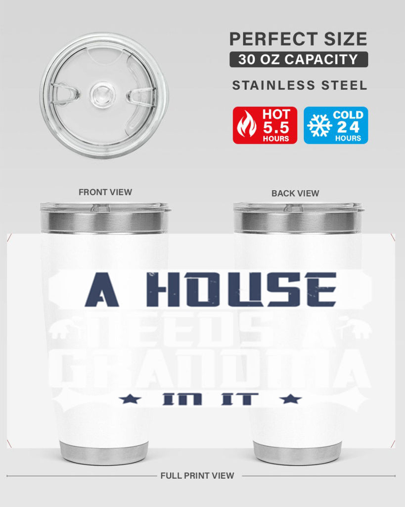 A house needs a grandma in it 94#- grandma - nana- Tumbler