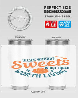 A life without sweets is not much worth living Style 50#- diabetes- Tumbler