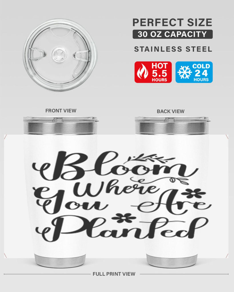 Bloom Where You Are Planted 75#- spring- Tumbler