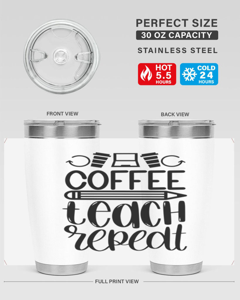 Coffee Teach Repeat Style 82#- teacher- tumbler