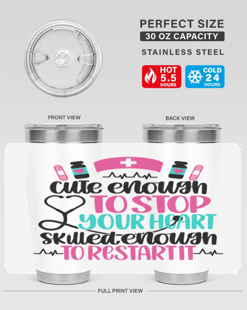 Cute Enough To Stop You Style Style 204#- nurse- tumbler