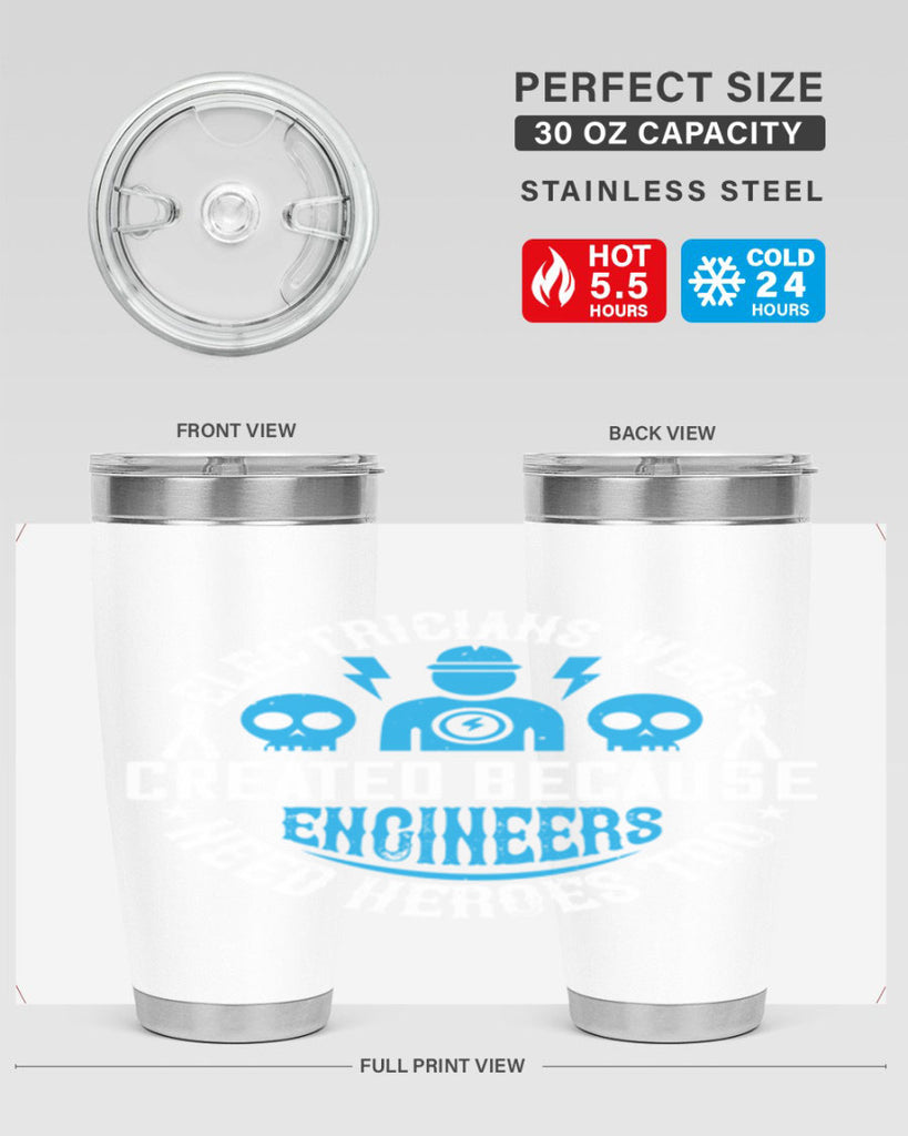 Electrician created because engineers need heroes too Style 55#- electrician- tumbler