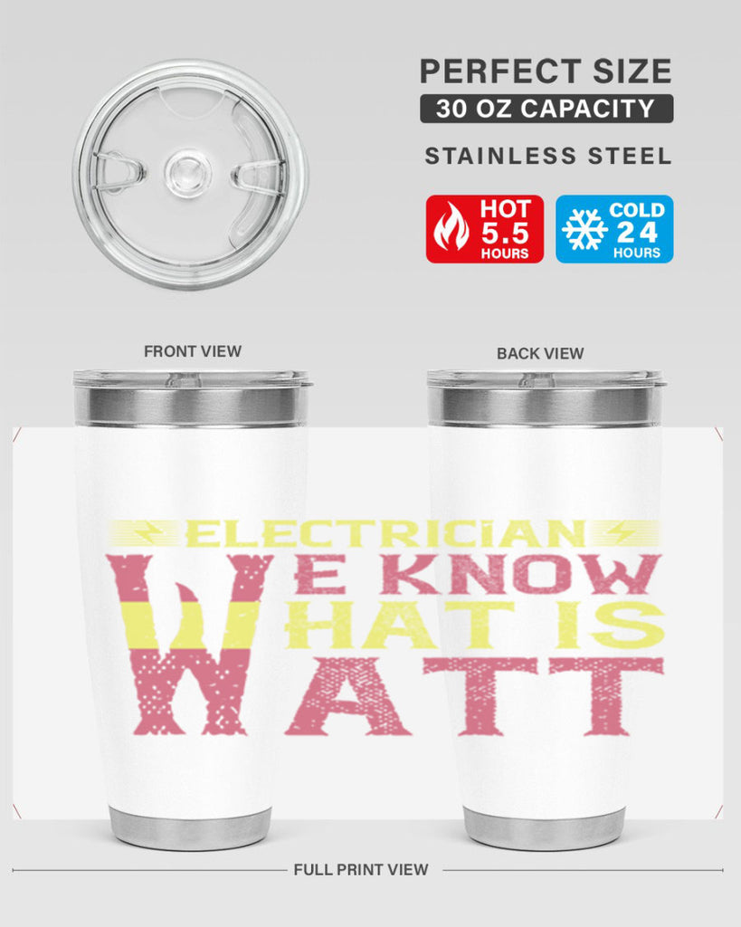 Electrician we know what is watt Style 53#- electrician- tumbler