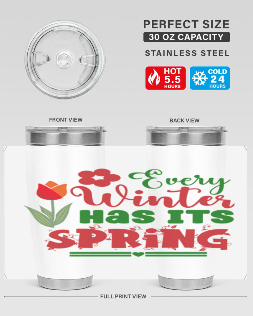 Every Winter Has Its Spring 136#- spring- Tumbler
