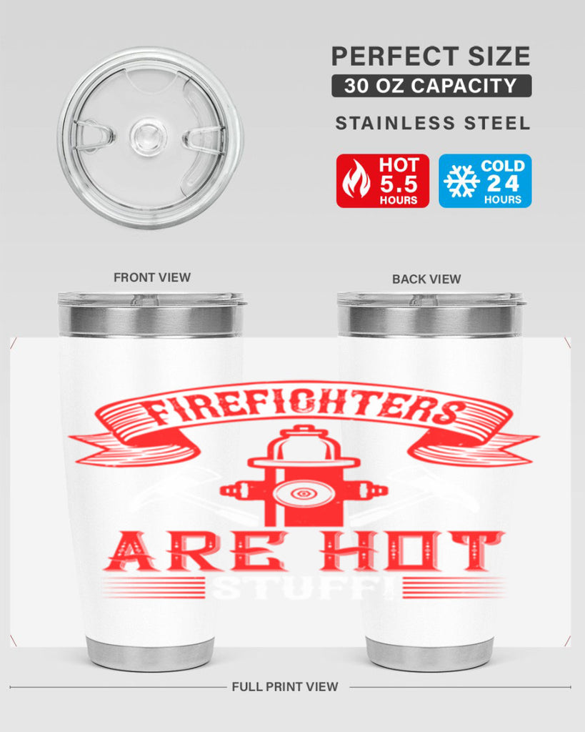 Firefighters are hot stuff Style 77#- fire fighter- tumbler