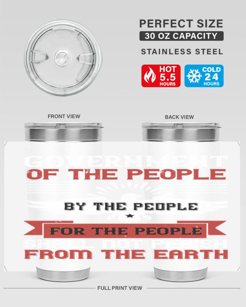 Government of the people by the people for the people shall not perish from the earth Style 96#- Fourt Of July- Tumbler