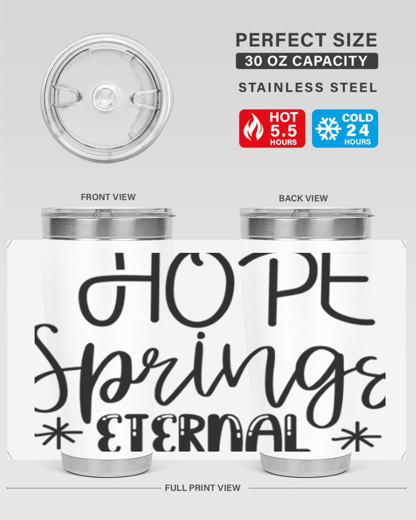 HOPE SPRINGS ETERNAL  263#- spring- Tumbler