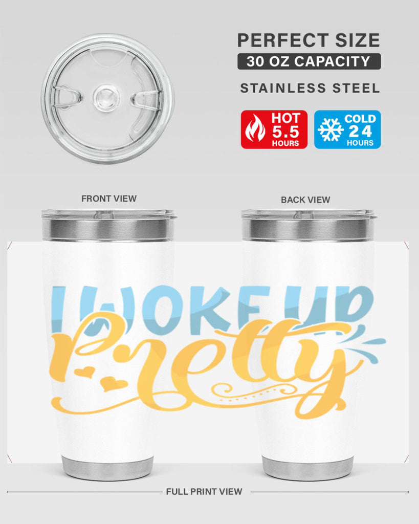I Woke Up Pretty Style 245#- baby- tumbler