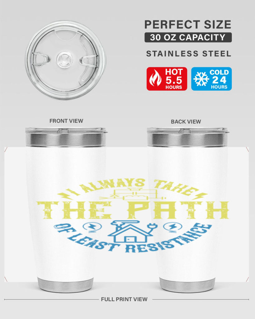 I always take the path of lest resistance Style 39#- electrician- tumbler