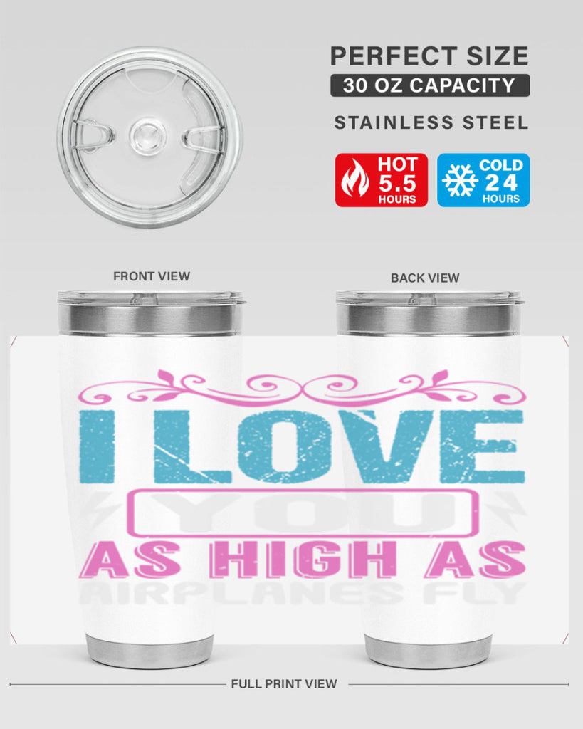 I love you as High as Airplanes Fly Style 229#- baby- tumbler