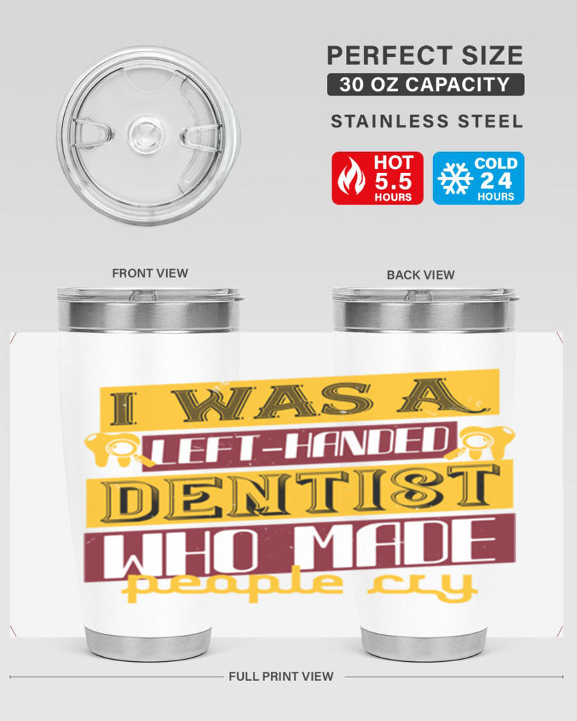 I was aleft handed Style 34#- dentist- tumbler