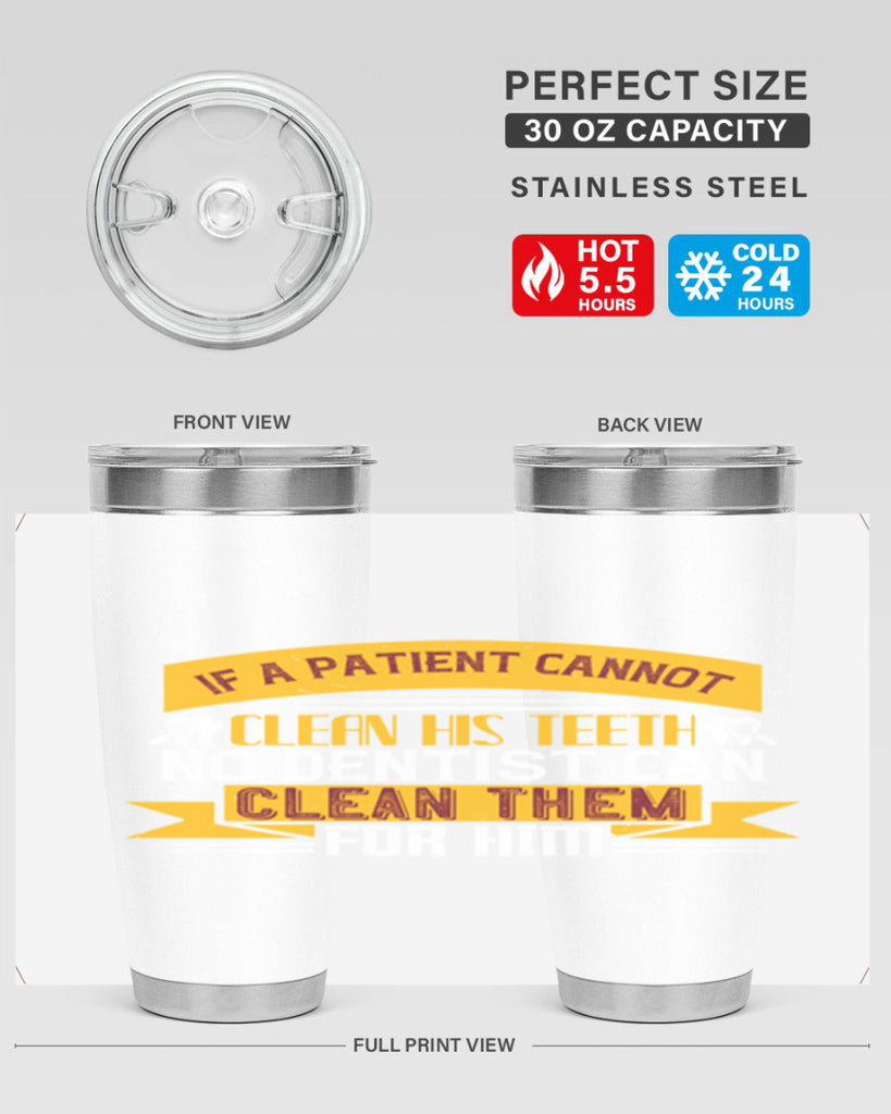 If a patient cannot clean his teeth Style 33#- dentist- tumbler