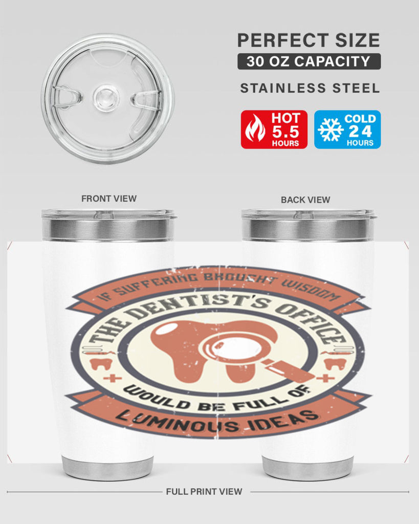 If suffering brought wisdom Style 32#- dentist- tumbler