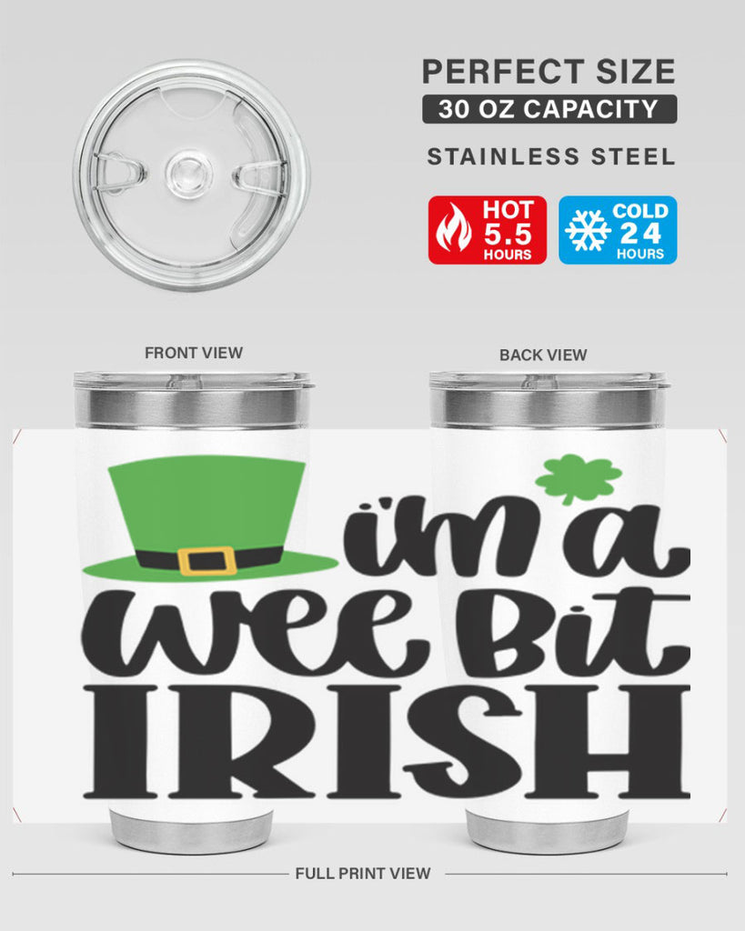 Im A Wee Bit Irish Style 83#- St Patricks Day- Tumbler