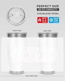 Im Here to Help Style 46#- volunteer- Tumbler