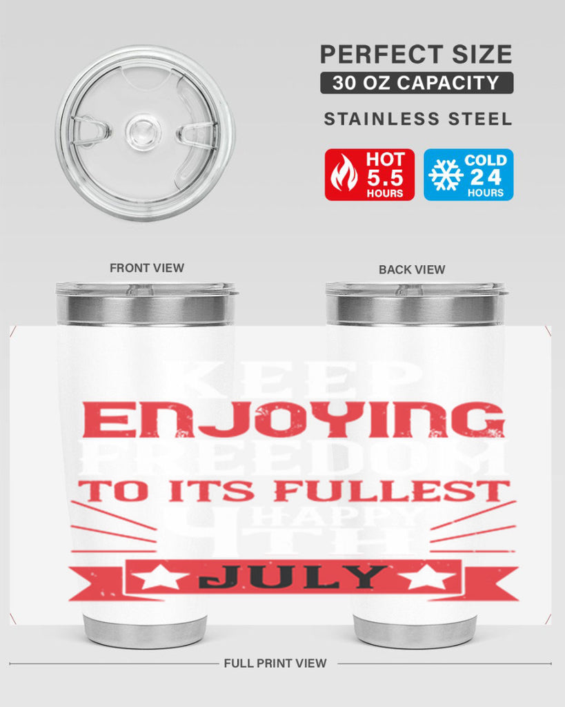 Keep enjoying freedom to its fullest Happy th Style 123#- Fourt Of July- Tumbler