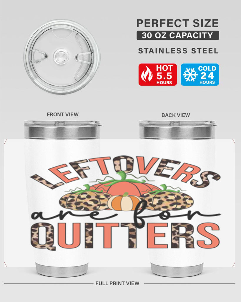 Leftovers are for quitters 395#- fall- Tumbler
