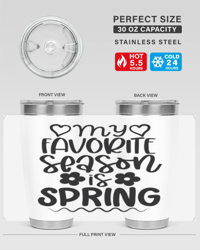 My favorite season is spring 349#- spring- Tumbler