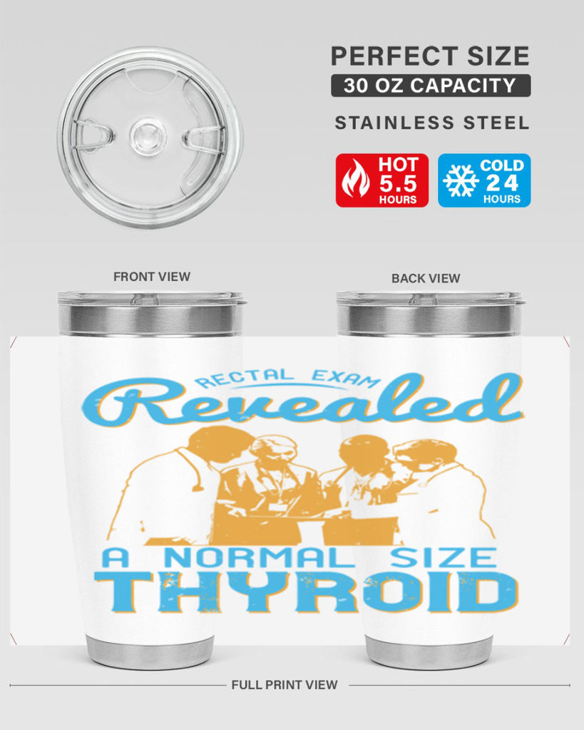 Rectal exam revealed a normal size thyroid Style 26#- medical- tumbler